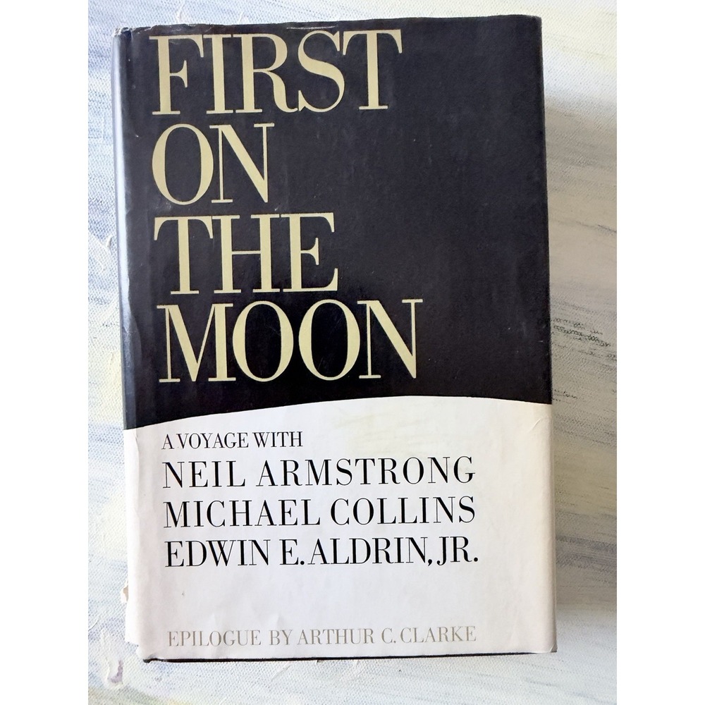 First on the Moon Armstrong Collins Aldrin 1970 Apollo 11 Hardcover DJ NASA BCE